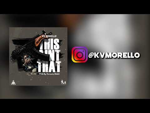 KV Morello - This Aint That (Official Audio)