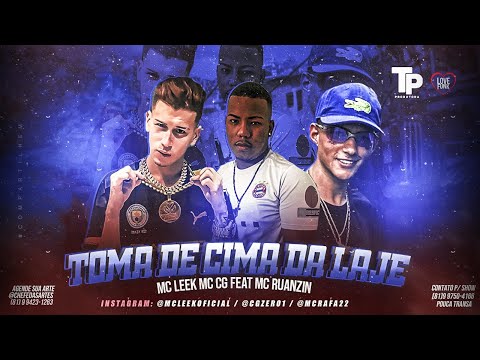 MC LEEK E MC GG Feat. MC RUANZIN - TOMA DE CIMA DA LAJE - REMIX BREGA FUNK