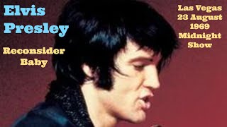 Elvis Presley - Reconsider Baby-  Las Vegas, 23 August 1969 Midnight Show