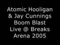 Atomic Hooligan & Jay Cunnings - Boom Blast (Breaks Arena)
