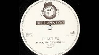Blast F.X. ‎- Black, Yellow & Red (Wild Mix) (B)