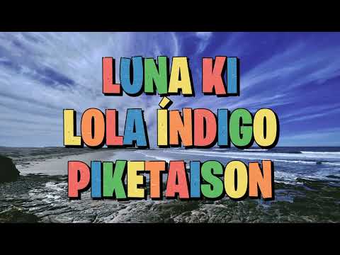 Luna Ki, Lola Indigo - Piketaison (Letra)