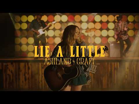 Ashland Craft - Lie A Little (Official Music Video)