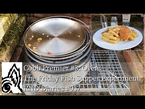 Cobb Premier #3: Oven: The Friday Fish Supper Experiment. RND Diaries #057