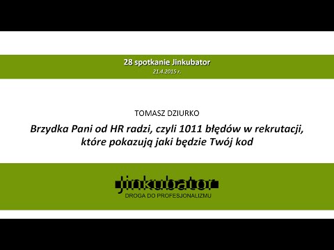 Jinkubator #28 - 1011 błędów w rekrutacji, które pokazują jaki będzie twój kod - Tomasz Dziurko