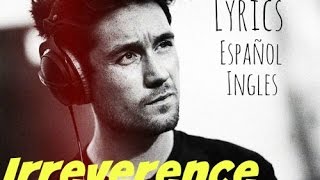 Dan Smith-Irreverence Lyrics (español e ingles)