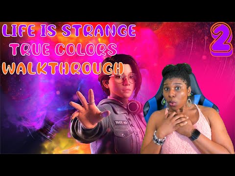 LIFE IS STRANGE TRUE COLORS - Gameplay Walkthrough Part 2 - Chapter 1