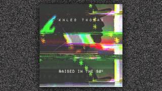 Khleo Thomas - Doin&#39; It [Raised In The 90&#39;s]