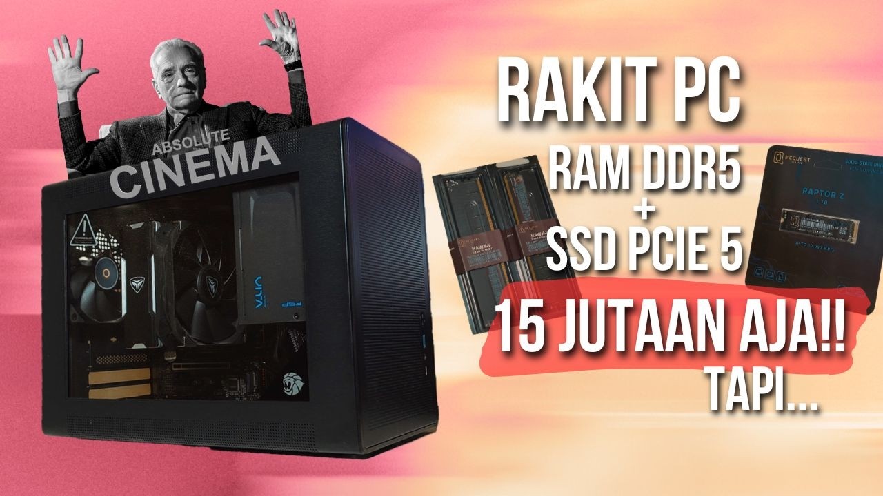 RAKIT PC 15 JUTAAN NEKAT PAKE RAM DDR5 + SSD PCIe Gen 5!! Tapi...