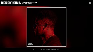 Derek King - Champagne Love (Audio) (feat. JT the 4th)