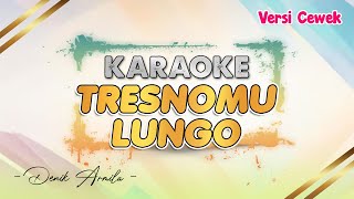 Download lagu Tresnomu Lungo - Denik Armila || KARAOKE - Versi Cewek | Suwi ora ketemu || DANGDUT KOPLO mp3 Download lagu Tresnomu Lungo - Denik Armila || KARAOKE - Versi Cewek | Suwi ora ketemu || DANGDUT KOPLO mp3