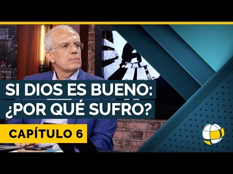 Si Dios es bueno: ¿Por qué sufro? | Cap #6 | Entendiendo Los Tiempos - Temporada 3