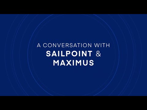 Why SailPoint? Maximus Explains