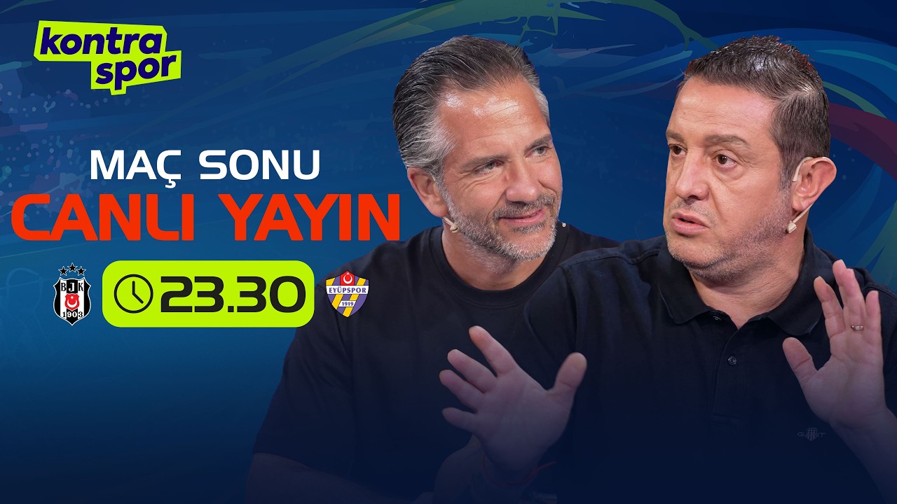 🔴 CANLI | Beşiktaş - Eyüpspor Maç Sonu | Nihat Kahveci, Nebil Evren | Kontratak Süper Lig
