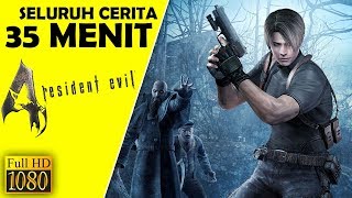 Seluruh Alur Cerita Resident Evil 4 Hanya 35 MENIT - Sejarah Lengkap &amp; Kisah dibalik RE4