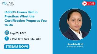 IASSC® Green Belt in Practice: What the Certification Prepares You to Do