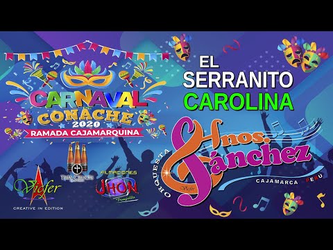 HNOS SANCHEZ - EL SERRANITO - CAROLINA - CARNAVAL DE CONACHE 2020 - 4K