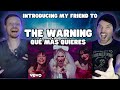 Introducing My Friend to - The Warning - Qué Más Quieres