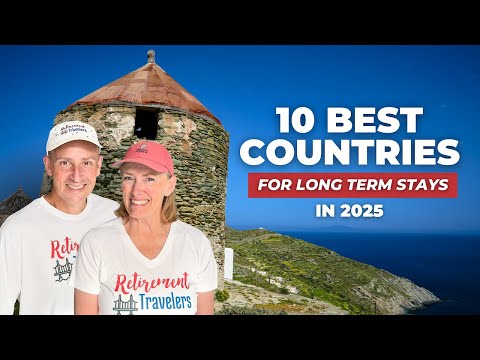 10 Best Countries to Visit for Long Term Stays in 2025