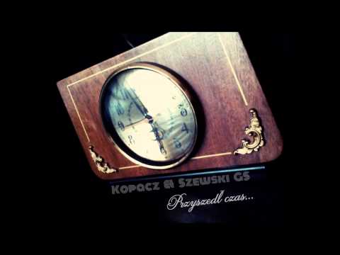 SzewskiGS & Kopacz - Przyszedł Czas