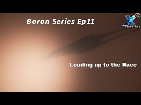 X4 Foundations: Boron Series Ep 11, Getting ready for the Race