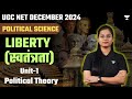 UGC NET 2024 Political Science Unit 1 Liberty Part 1 UGC NET Political Science By Poorti Mam