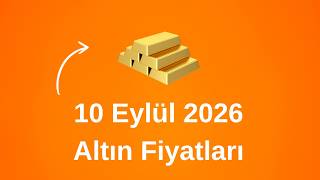 10 EYLÜL 2026 Güncel Altın Fiyatları