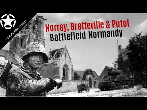 Battlefield Normandy - The battles for Norrey, Bretteville & Putot
