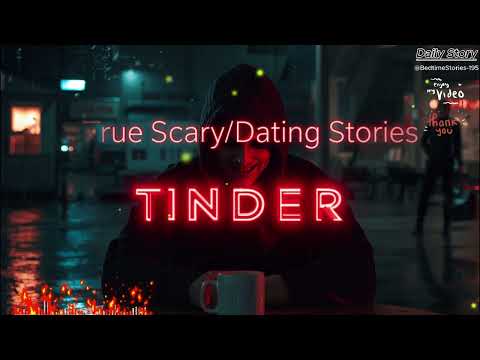 14 TRUE Scary Dating Tinder Stories From The Internet  | NO ADS | VOL 08