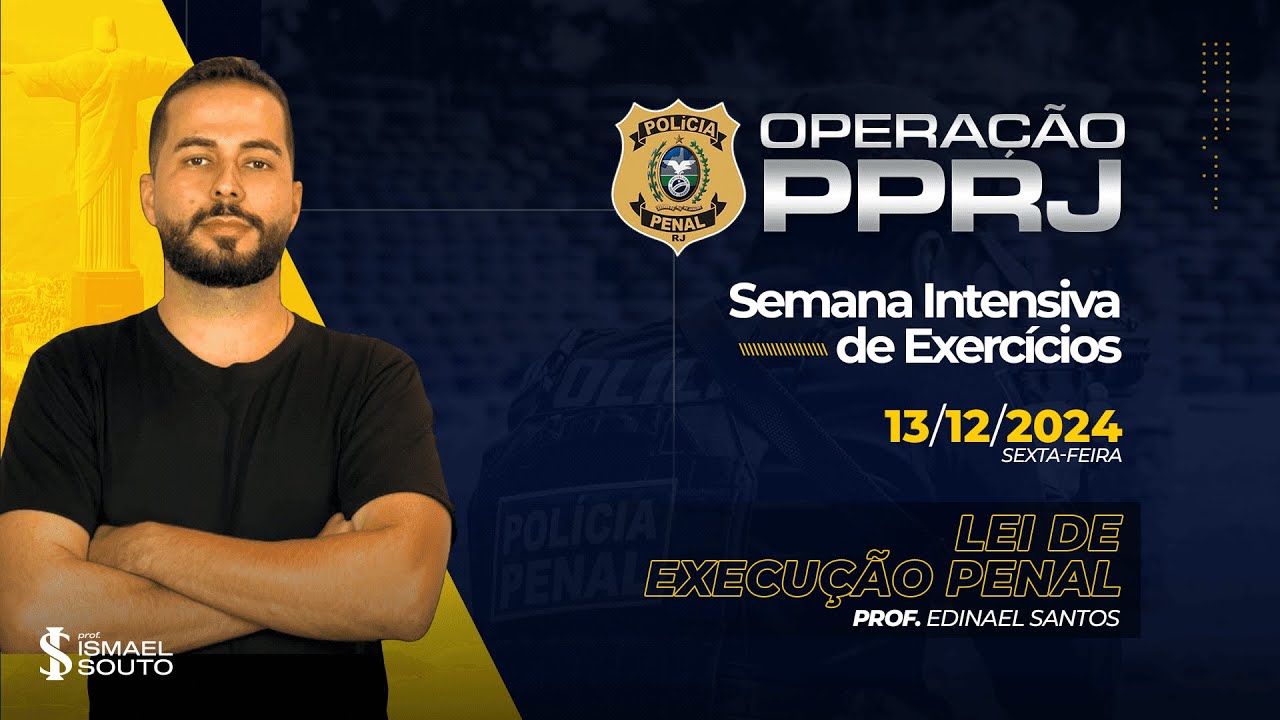 Lei de Execução Penal - COSEAC - Operação PPRJ - Semana Intensiva de Exercícios