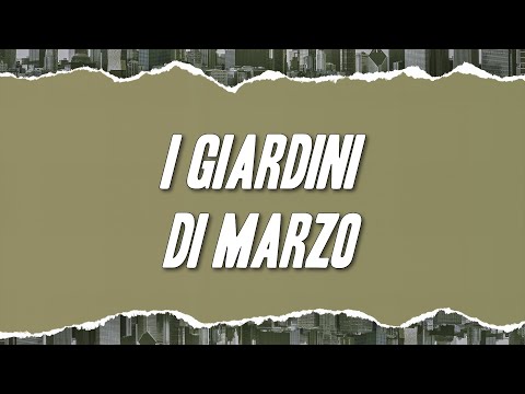 Lucio Battisti - I giardini di marzo (Testo)