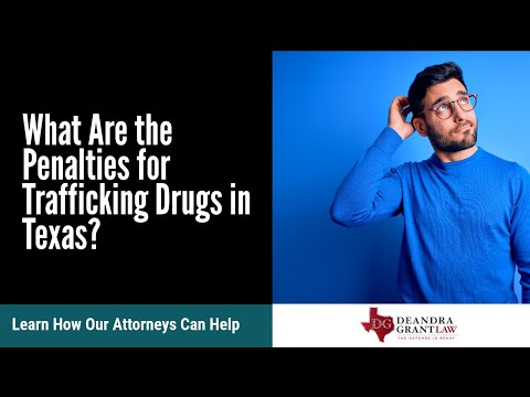 What Are the Penalties for Trafficking Drugs in Texas? | Learn What You Need to Know Now!