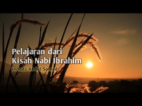 Pelajaran dari Kisah Keluarga Nabi Ibrahim | Ustadz Abdul Somad