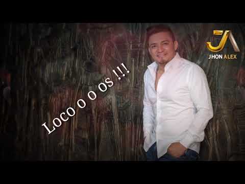 Video Novios Locos (Letra) de Jhon Alex 