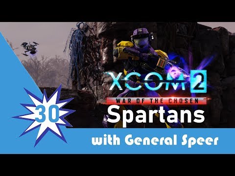 XCOM 2 WOTC Spartans Episode 30: Time For Some Fire Power