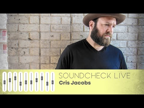 SOUNDCHECK LIVE: Cris Jacobs