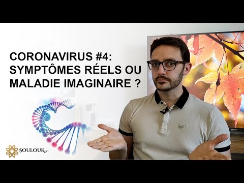 Coronavirus #4 : Symptômes réels ou maladie imaginaire ? Coronavirus #4 : Symptômes réels ou maladie imaginaire ?