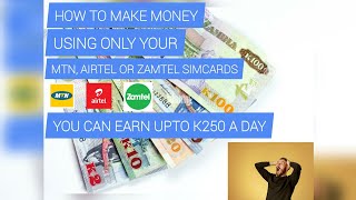 How to make money💰 in Zambia🇿🇲 using only MTN,AIRTEL or ZAMTEL simcards📲