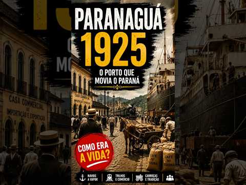 Paranaguá 1925 - O porto que movia o Paraná #curiosidades #historia