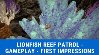 Lionfish Reef Patrol - Gameplay - First Impressions