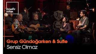 Grup Gündoğarken &amp; Sufle - Sensiz Olmaz (Misafir Odası)