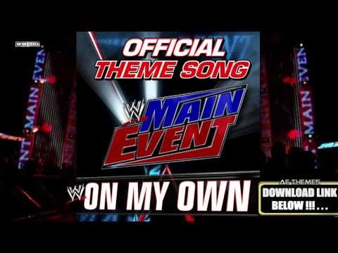 WWE: "On My Own" (Main Event) Theme Song + AE (Arena Effect)