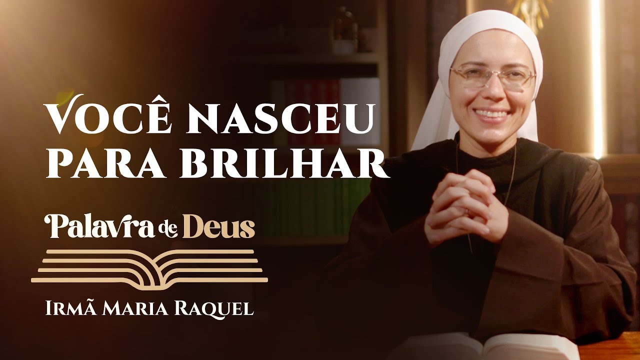 Palavra de Deus | Você nasceu para brilhar (Mc 4,21-25) Irmã Maria Raquel 30/01