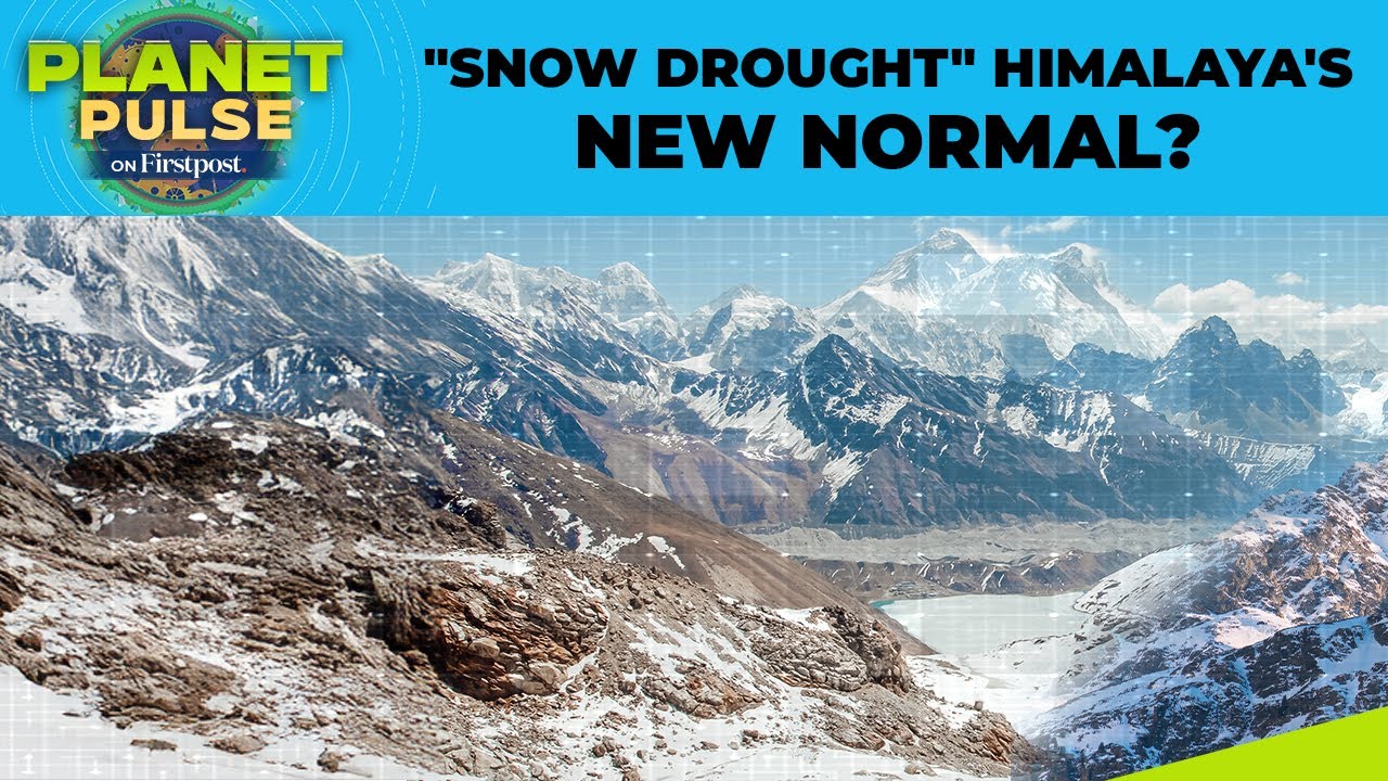 Studies Warn of "Snow Drought" Across Parts of the Himalayan Region | Planet Pulse