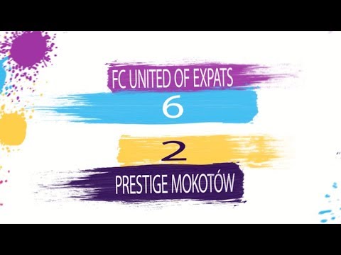 FC UNITED OF EXPATS 6 : 2 PRESTIGE MOKOTÓW - V KOLEJKA I LIGA SEZON WIOSNA 2019