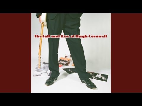 download lagu mp3 mp4 The Fall And Rise Of Hugh Cornwell, download lagu The Fall And Rise Of Hugh Cornwell gratis, unduh video klip The Fall And Rise Of Hugh Cornwell