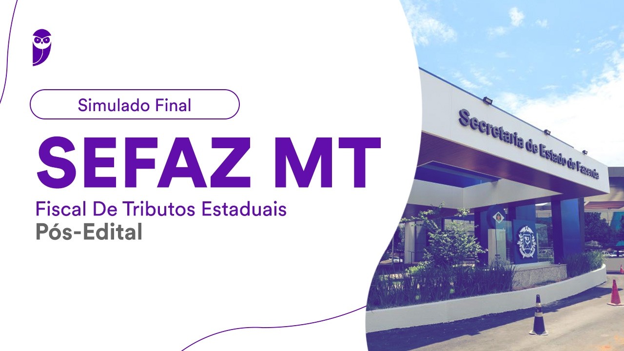 Simulado Final SEFAZ MT - Fiscal De Tributos Estaduais - Pós-Edital Correção