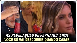 FERNANDA LIMA FEZ REVELAÇÕES QUE MUITAS NÃO TEM CORAGEM DE DIZER