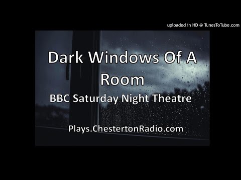The Dark Windows of a Room - BBC Saturday Night Theatre