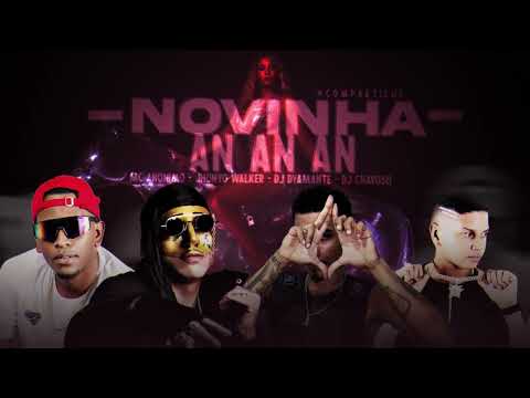 MC Anônimo, Jhony Walker e Dyamante DJ - VAI NOVINHA AN AN AN  - (Prod: DJ Chavoso)